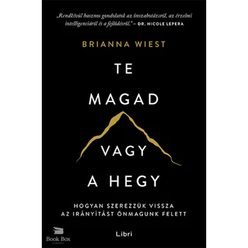 Te magad vagy a hegy- Hogyan szerezzük vissza az irányítást önmagunk felett