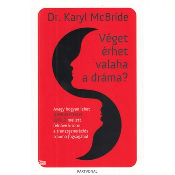 Véget érhet valaha a dráma?- Avagy hogyan lehet narcisztikus szülő mellett felnőve kitörni a transzgenerációs trauma fogságából