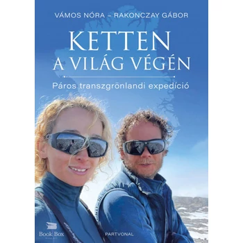 Ketten a világ végén - Páros transzgrönlandi expedíció