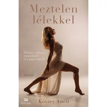 Meztelen lélekkel- Őszinte vallomás traumákról és a jóga erejéről