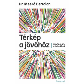 Térkép a jövőhöz- Jövőkutatás mindenkinek