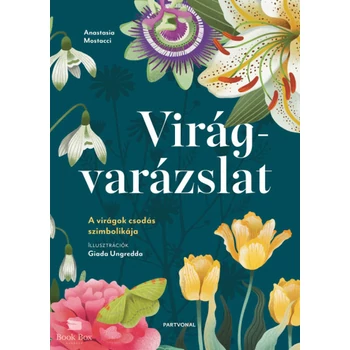 Virágvarázslat- A virágok csodás szimbolikája
