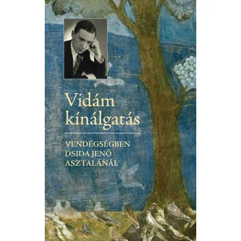 Vidám kínálgatás- Vendégségben Dsida Jenő azstalánál