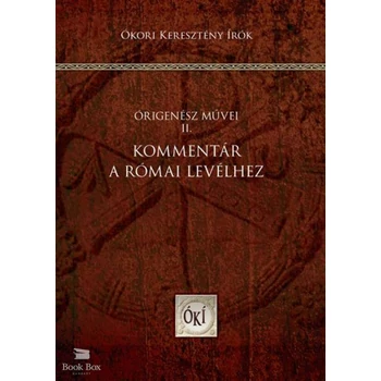Kommentár a Római levélhez- Órigenész művei II.