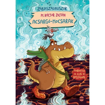 Acsargó-mocsarak- Zabaszauruszok 3.
