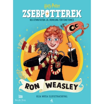 ZsebPotterek - Ron Weasley- Kis útmutatók J.K. Rowling Harry Potter-történeteihez