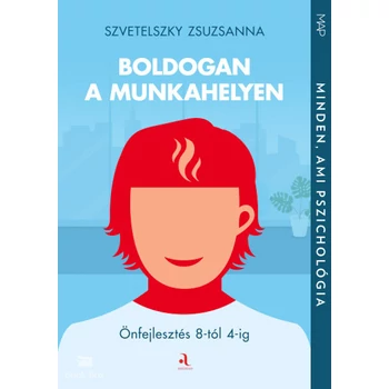 Boldogan a munkahelyen- Önfejlesztés 8-tól 4-ig