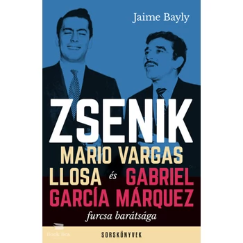 Zsenik- Mario Vargas Llosa és Gabriel García Márquez furcsa barátsága
