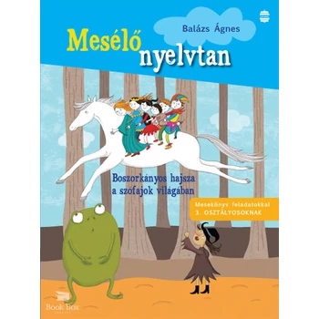 Boszorkányos hajsza a szófajok világában- Mesekönyv feladatokkal 3. osztályosoknak