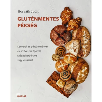 Gluténmentes pékség- Kenyerek és péksütemények élesztővel, sütőporral, szódabikarbónával vagy kovásszal