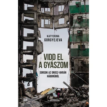 Vidd el a gyászom- Sorsok az orosz-ukrán háborúból