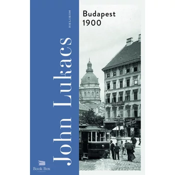 Budapest 1900- A város és kultúrája