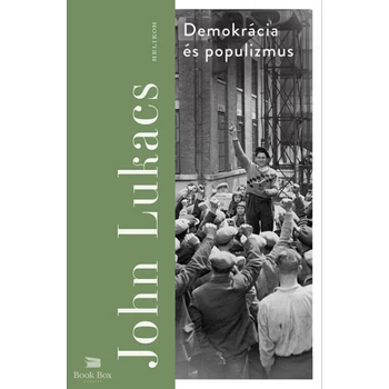 Demokrácia és populizmus- Félelem és gyűlölet