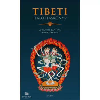 Tibeti Halottaskönyv- A bardó tanítás nagykönyve