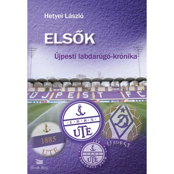 Elsők- Újpesti labdarúgó - krónika