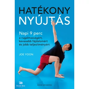Hatékony nyújtás- Napi 9 perc a rugalmasságért, kevesebb fájdalomért és jobb teljesítményért