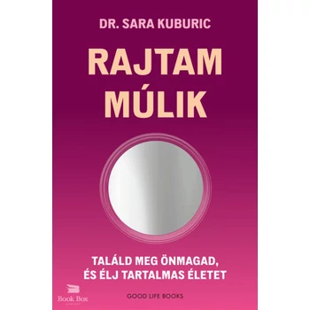 Rajtam múlik- Találd meg önmagad, és élj tartalmas életet