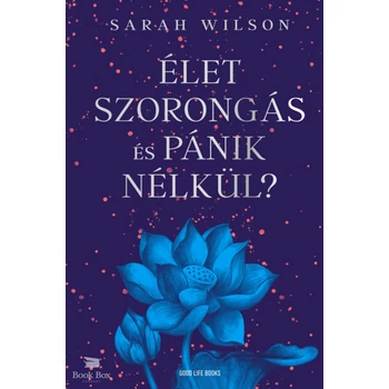 Élet szorongás és pánik nélkül?