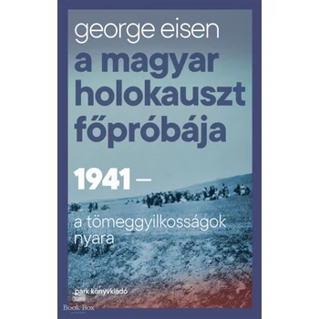A magyar holokauszt főpróbája