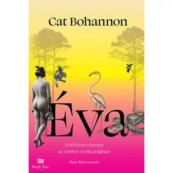 Éva- A női test szerepe az ember evolúciójában