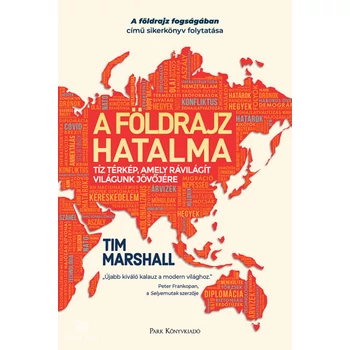 A földrajz hatalma- Tíz térkép, amely rávilágít világunk jövőjére