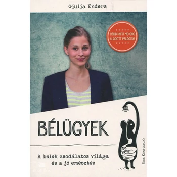 Bélügyek- A belek csodálatos világa és a jó emésztés