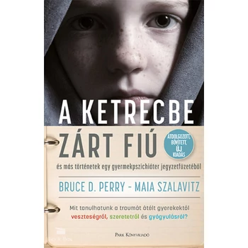 A ketrecbe zárt fiú- és más történetek egy gyermekpszichiáter jegyzetfüzetéből
