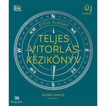Teljes vitorlás kézikönyv- A vitorlássport területeit átfogó, illusztrált kézikönyv