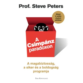 A Csimpánzparadoxon- A magabiztosság, a siker és a boldogság programja