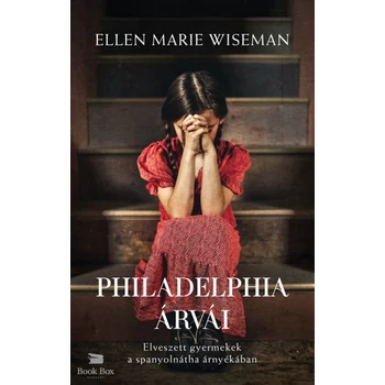 Philadelphia árvái - Elveszett gyermekek a spanyolnátha árnyékában