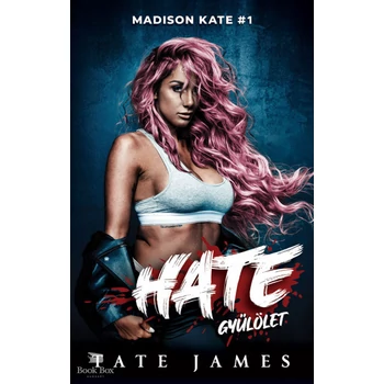 Hate - Gyűlölet- Madison Kate 1.