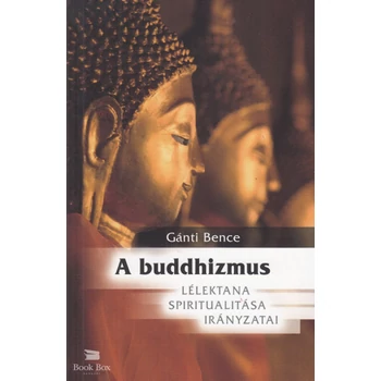 A buddhizmus lélektana, spiritualitása és irányzatai