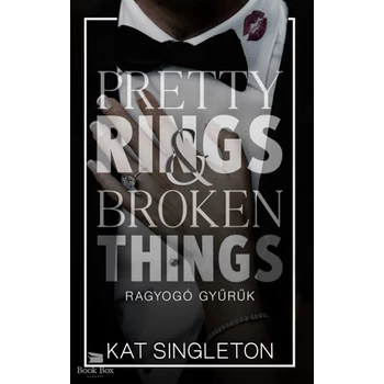 Pretty Rings & Broken Things - Ragyogó gyűrűk- (Különleges kiadás)