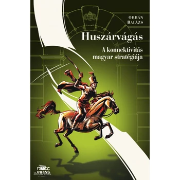 Huszárvágás- A konnektivitás magyar stratégiája