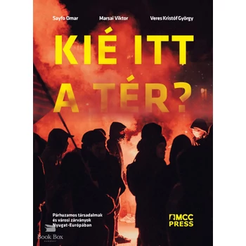 Kié itt a tér?- Párhuzamos társadalmak és városi zárványok Nyugat-Európában