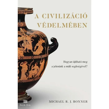 A civilizáció védelmében- Hogyan újítható meg a jelenünk a múlt segítségével?
