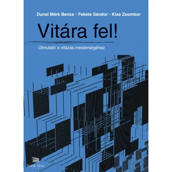 Vitára fel!- Útmutató a vitázás mesterségéhez