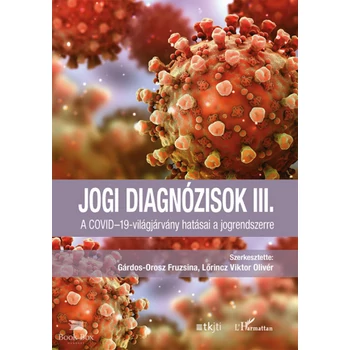 Jogi diagnózisok III.- A COVID-19-világjárvány hatásai a jogrendszerre