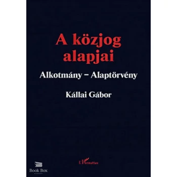 A közjog alapjai- Alkotmány - Alaptörvény