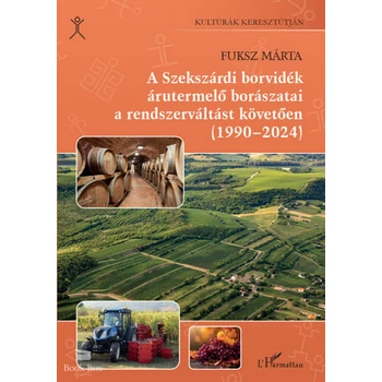 A Szekszárdi borvidék árutermelő borászatai a rendszerváltást követően (1990-2024)