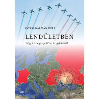 Lendületben- Négy írás a geopolitika tárgyköréből