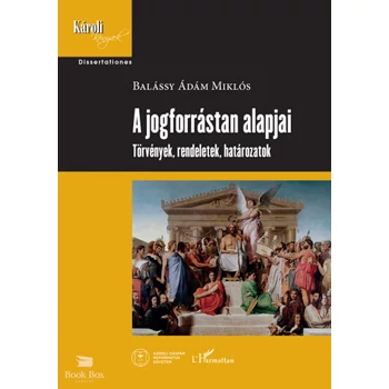 A jogforrástan alapjai- Törvények, rendeletek, határozatok