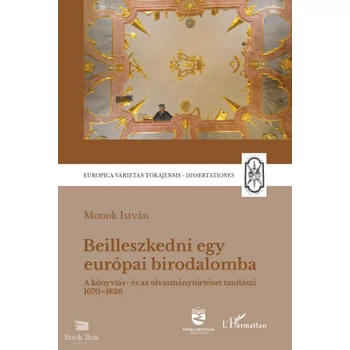Beilleszkedni egy európai birodalomba- A könyvtár- és az olvasmánytörténet tanításai 1670-1826