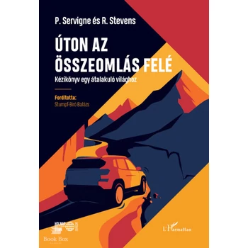 Úton az összeomlás felé - Kézikönyv egy átalakuló világhoz