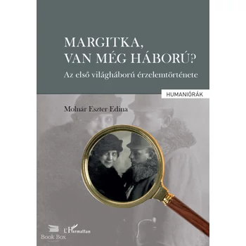 Margitka, van még háború?- Az első világháború érzelemtörténete