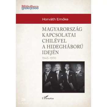 Magyarország külkapcsolatai Chilével a hidegháború idején (1945-1970)
