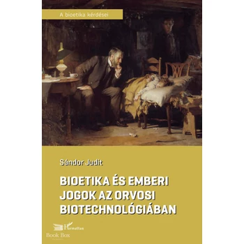 Bioetika és emberi jogok az orvosi biotechnológiában