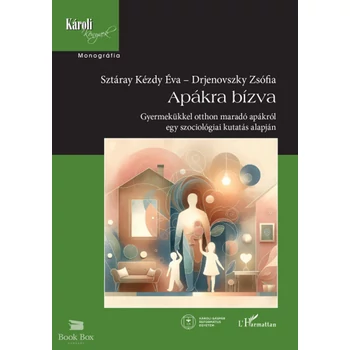 Apákra bízva- Gyermekükkel otthon maradó apákról egy szociológiai kutatás alapján