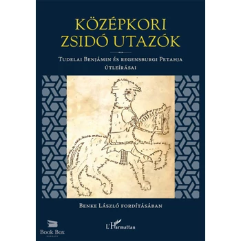 Középkori zsidó utazók- Tudelai Benjámin és regensburgi Petahja útleirasai