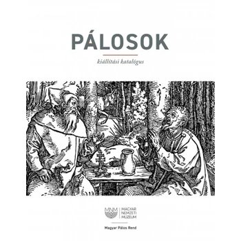 Pálosok- Kiállítási katalógus
